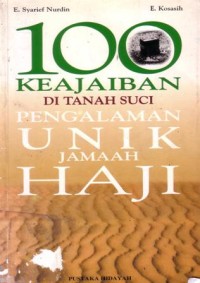 100 keajaiban di tanah suci : pengalaman unik jamaah haji