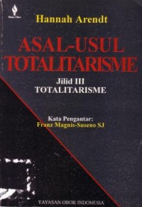 Asal-usul totaliterisme (jilid III) : totalitarisme
