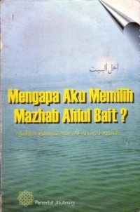 Mengapa aku memilih mazhab ahlul bait?