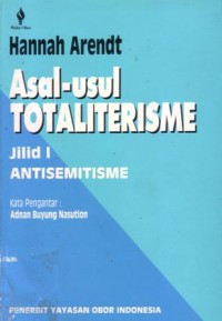 Asal-usul totaliterisme (jilid I) : antisemitisme