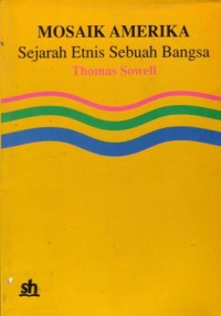 Mosaik amerika : sejarah etnis sebuah bangsa