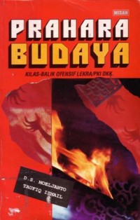Prahara budaya : kilas balik ofensif LEKRA/PKI dkk