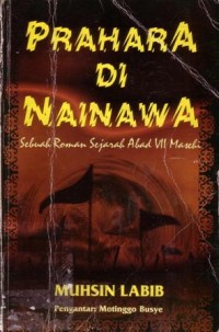 Prahara di nainawa : sebuah roman sejarah abad VII masehi