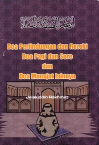 Doa perlindungan dan rezeki,doa pagi dan sore,dan doa munajat lainnya