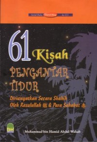 61 kisah pengantar tidur : di riwayatkan secara shahih oleh rasulullah saw dan para sahabat