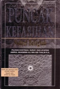 Puncak kefasihan nahjul balaghah : pilihan khotbah,surat,dan ucapan Amirul MukmininAli bin Abi Thalib R.A.