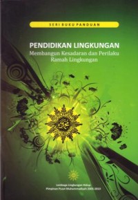 Pendidikan lingkungan : membangun kesadaran dan perilaku ramah lingkungan