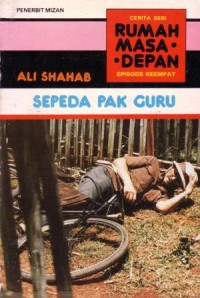 Cerita seri rumah masa depan (episode keempat) : sepeda pak guru