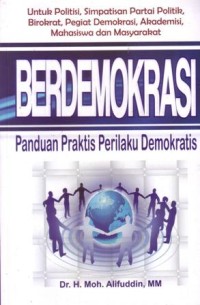 Berdemokrasi : panduan praktis perilaku demokratis