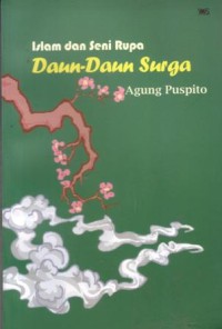 Islam dan seni rupa : daun-daun surga