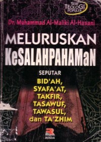 Meluruskan kesalahpahaman seputar bid'ah,syafaat,takfir,tasawuf,tawasul,dan ta'zim