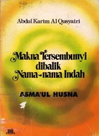 Makna tersembunyi dibalik nama-nama indah (asma'ul husna)