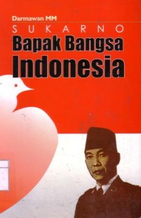Sukarno bapak bangsa indonesia