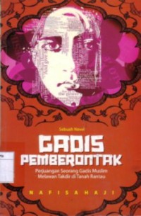 Gadis pemberontak : perjuangan gadis muslim melawan takdir di tanah rantau