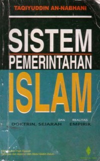 Sistem pemerintahan islam : doktrin,sejarah dan realitas empirik