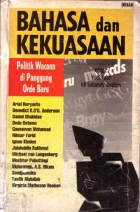 Bahasa dan kekuasaan : politik wacana di panggung orde baru