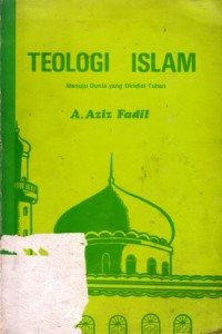Teologi islam : menuju dunia yang diridloi tuhan
