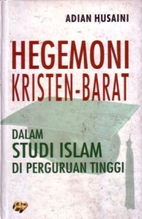 Hegemoni kristen-barat dalam studi islam di perguruan tinggi