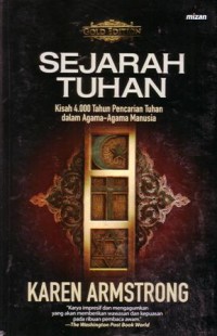 Sejarah tuhan : kisah 4.000 tahun pencarian tuhan dalam agama-agama manusia