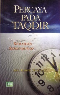 Percaya pada takdir : membawa kemajuan dan kemunduran