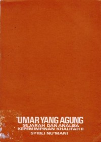 Umar yang agung : sejarah dan analisa kepemimpinan khalifah II