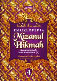 Ensiklopedia mizanul hikmah : kumpulan hadis nabi saw pilihan (4)