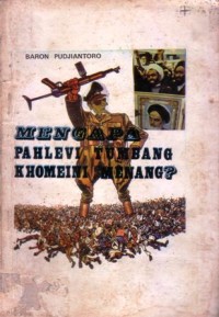 Mengapa pahlevi tumbang khomeini menang?