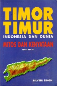 Timor timur indonesia dan dunia : mitos dan kenyataan