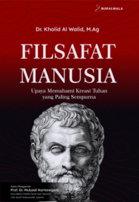 Filsafat Manusia: Upaya memahami Kreasi Tuhan yang Paling Sempurna