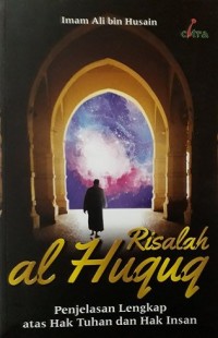 risalah al-huquq: penjelasan lengkap atas hak tuhan dan hak insan