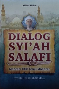 Image of DIALOG SYI'AH SALAFI Mencari Titilk Temu Moderat