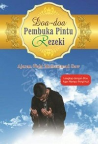 Doa-doa pembuka pintu rezeki: ajaran nabui Muhammad saw
