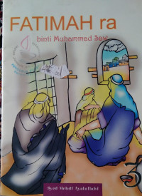 Seri Pemuka Islam 3 : Fatimah ra binti Muhammad SAW