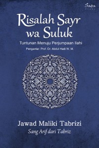 Risalah sayr wa suluk : tuntunan menuju perjumpaan ilahi