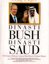 Dinasti Bush dinasti Saud : Hubungan rahasia antara dua dinasti terkuat dunia