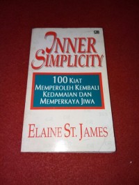 Inner Simplicity 100 Kiat Memperoleh Kembali Kedamaian dan Memperkaya Jiwa