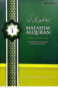 Mafahim Alquran: Memahami Alquran Secara Tematis Jilid 1
