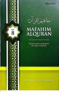 Mafahim Alquran: Memahami Alquran Secara Tematis Jilid 8