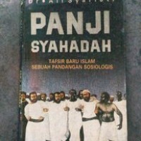 Panji syahadah : tafsir baru islam sebuah pandangan sosiologis