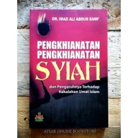 penghianatan-pengkhianatan syiah: dan pengaruhnya terhadap kekalahan umat islam