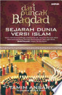 Dari Puncak Bagdad : Sejarah Dunia Versi Islam