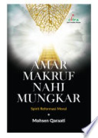 Amar makruf nahi mungkar  : spirit reformasi moral