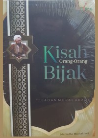 Kisah Orang-Orang Bijak: Teladan Moral Abadi