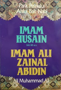 Para pemuka Ahlulbait Nabi : imam Husain bin Ali as, imam Ali Zainal Abidin as (5-6)