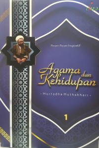 Agama dan kehidupan 1 : pesan-pesan inspiratif