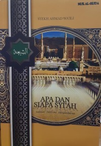 Apa dan Siapa Syiah: sebuah ikhtiar pengandaran