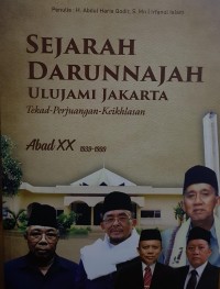 Sejarah Darunnajah ulujami jakarta: tekad perjuangan keikhlasan abad xx 1939-1999