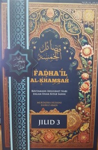 Fadha'il Al-Khamsah: Keutamaan Ahlulbait Nabi Dalam Enam Kitab Sahih (Jilid 3)