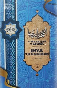 Al-Mahajjah Al-Baydha; Ulasan atas ihya' ulumuddin Imam Al-Ghazali (Jil 4 )