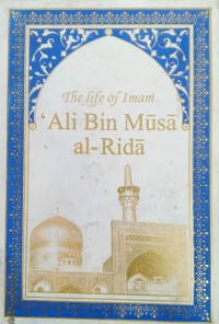 Image of The life of Imam Ali Bin Musa al-Rida